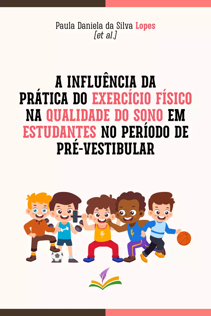 A INFLUÊNCIA DA PRÁTICA DO EXERCÍCIO FÍSICO NA QUALIDADE DO SONO EM ESTUDANTES NO PERÍODO DE PRÉ-VESTIBULAR